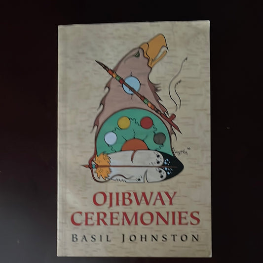 Ojibway Ceremonies - Johnston, Basil
