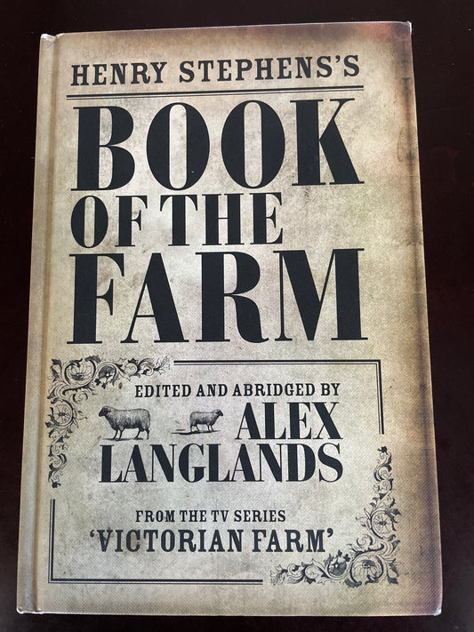 Henry Stephens's Book of the Farm (From the TV Series 'Victorian Farm') - Stephens, Henry; Langlands, Alex