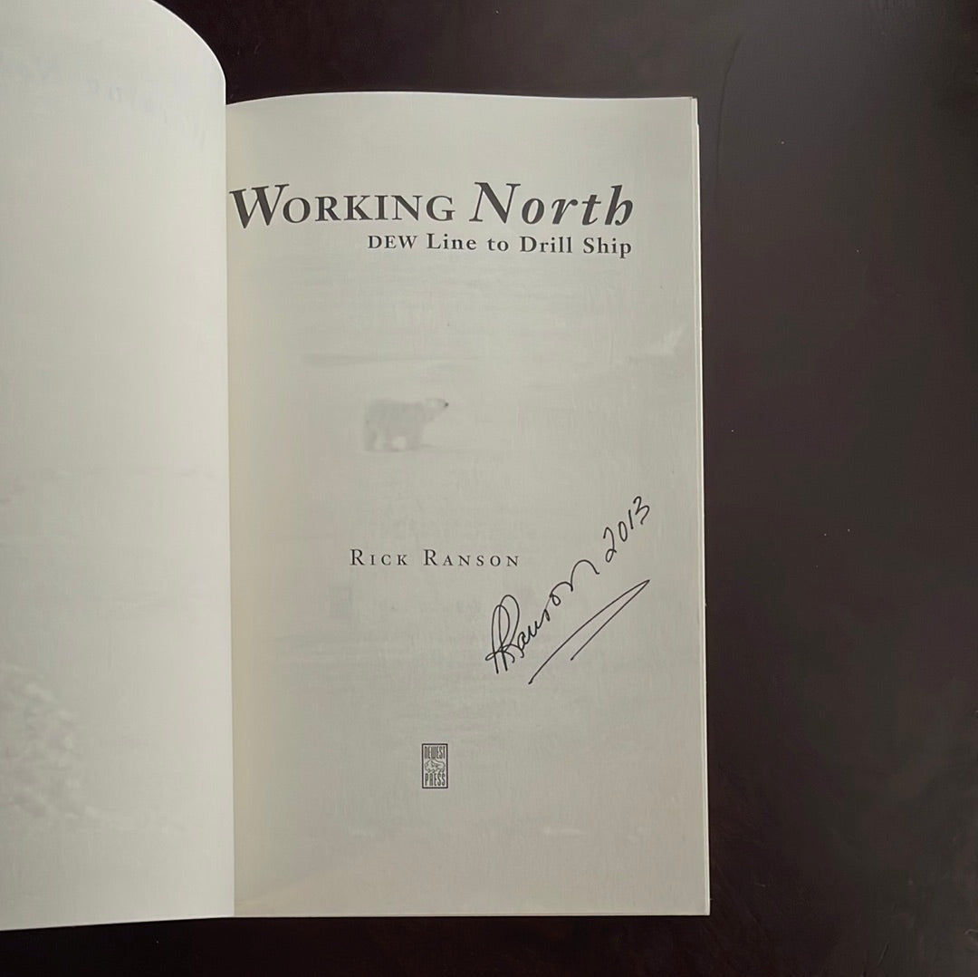 Working North: DEW Line to Drill Ship (Signed) - Ranson, Rick