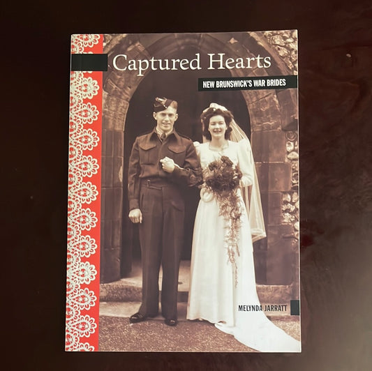 Captured Hearts: New Brunswick's War Brides - Jarratt, Melynda