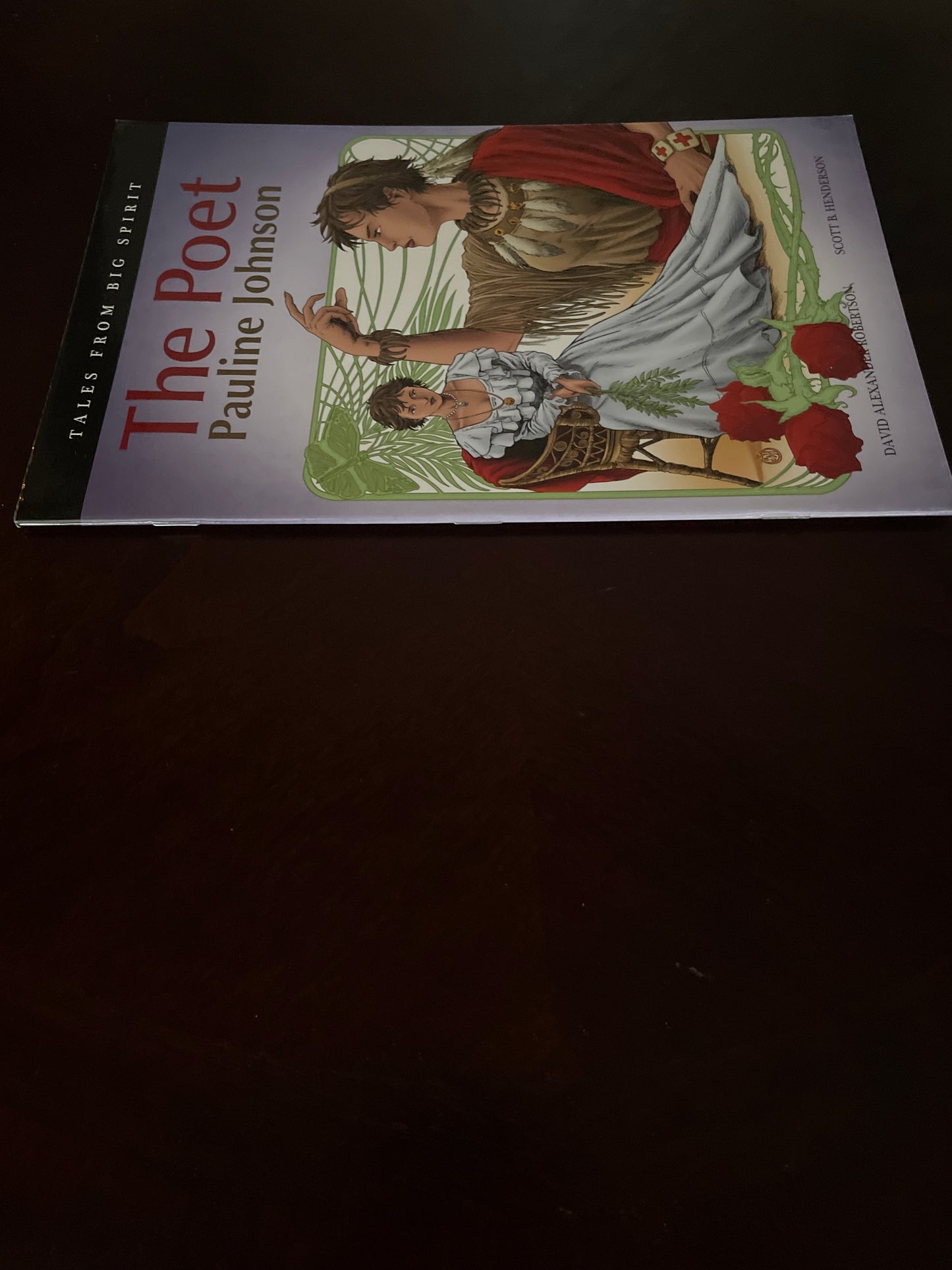 The Poet: Pauline Johnson (Tales from Big Spirit) - Robertson, David Alexander; Henderson, Scott B.