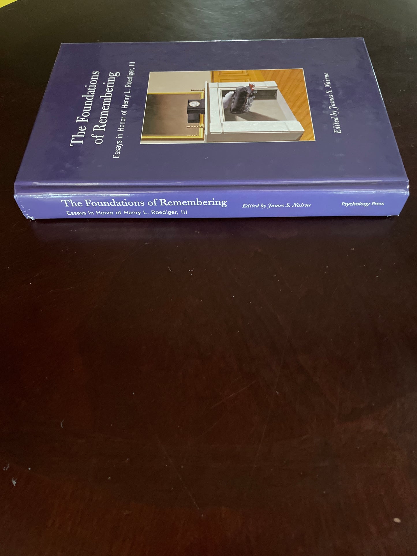 The Foundations of Remembering: Essays in Honor of Henry L. Roediger, III (Psychology Press Festschrift Series) - Nairne, James S.