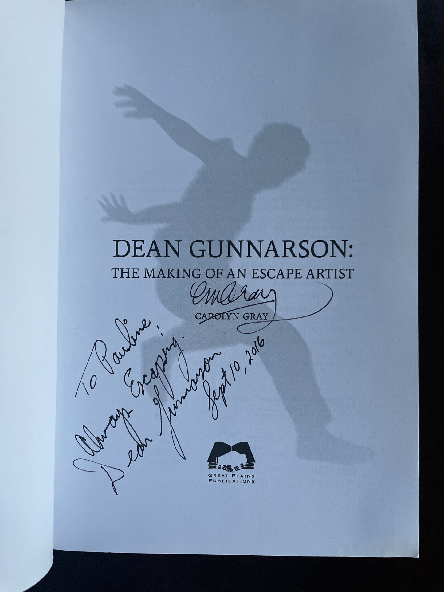 Dean Gunnarson: The Making of an Escape Artist (Inscribed) - Gray, Carolyn