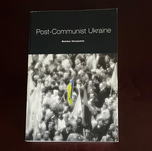 Post-Communist Ukraine - Harasymiw, Bohdan