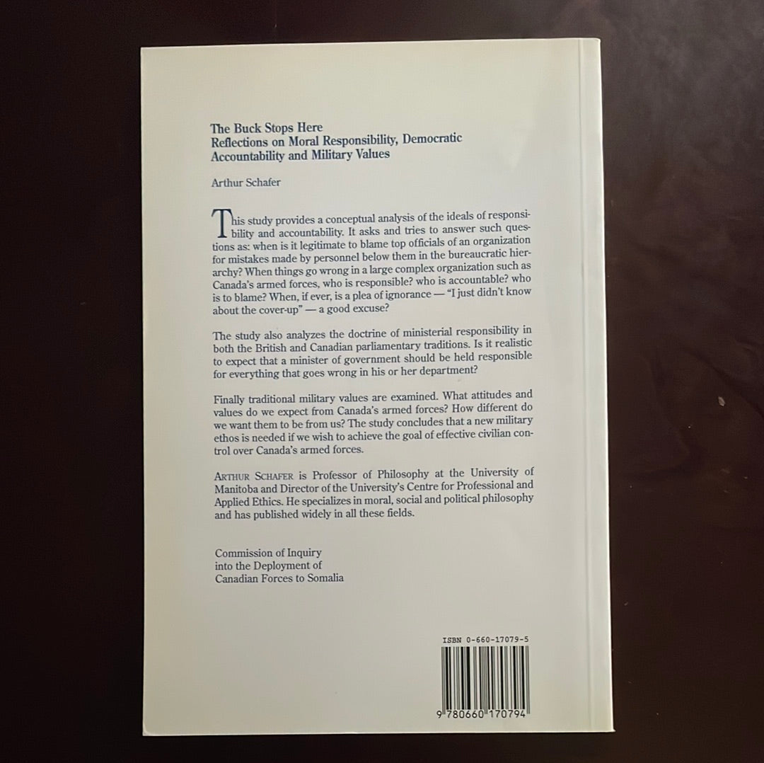 The Buck Stops Here: Reflections on Moral Responsibility, Democractic Accountability and Military Values (Inscribed) - Schafer, Arthur