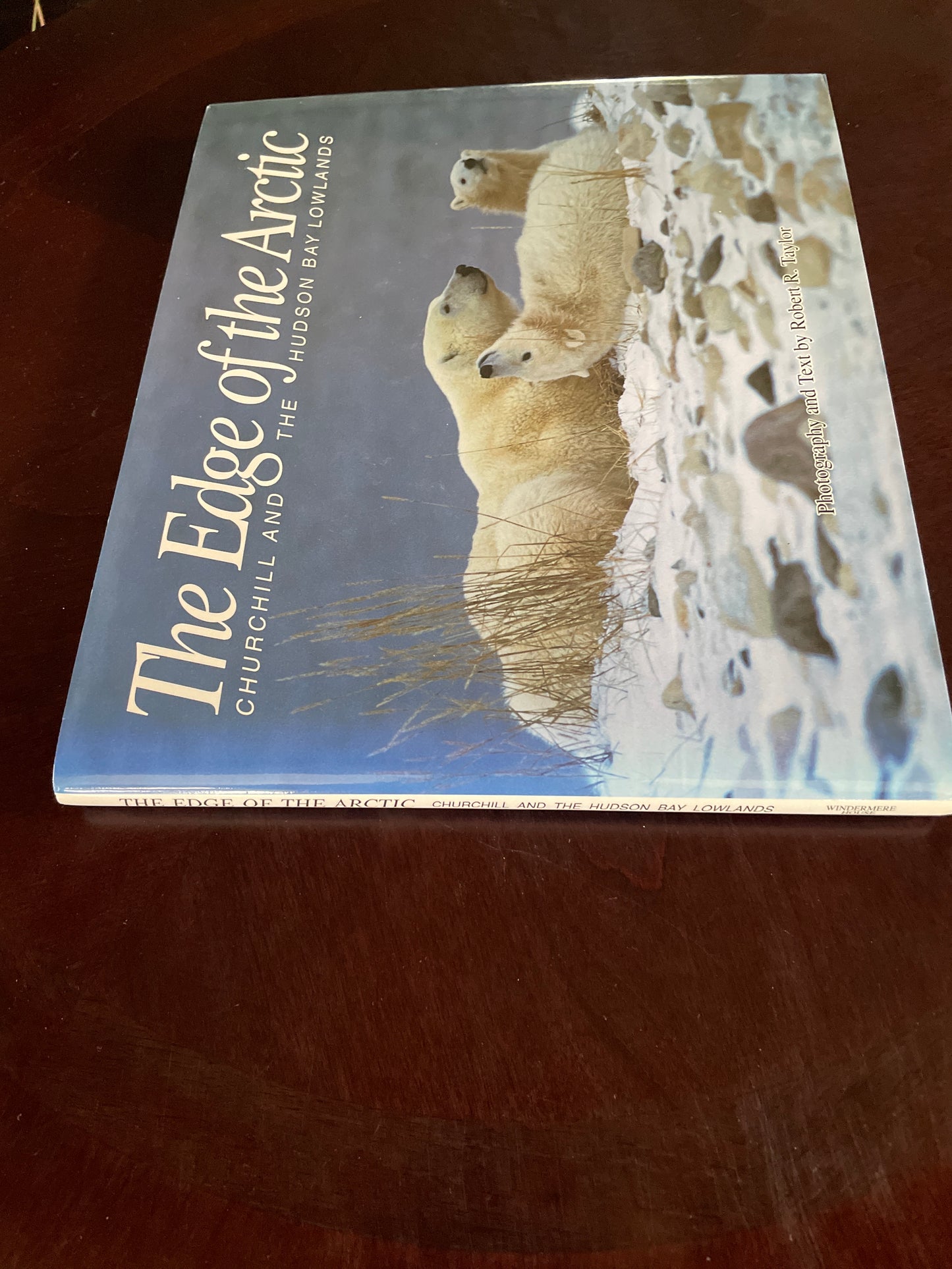 The Edge of the Arctic : Churchill and the Hudson Bay Lowlands (Signed) - Taylor, Robert R.