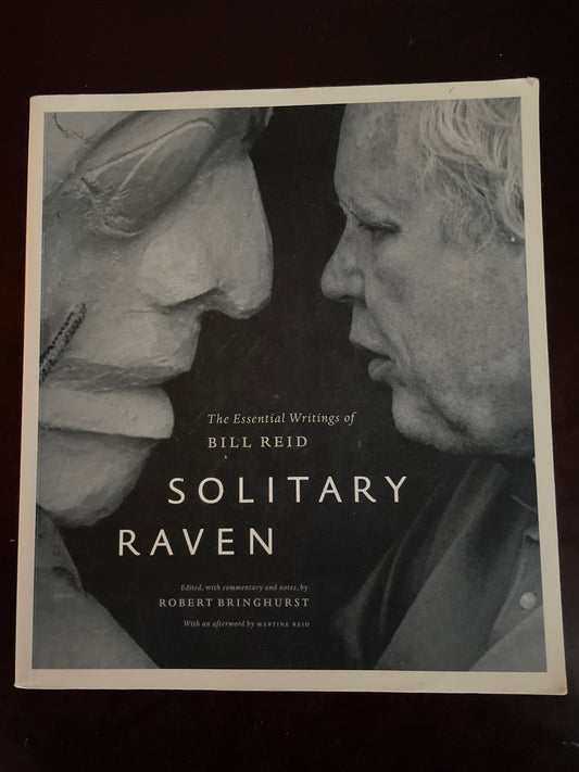 Solitary Raven: The Essential Writings of Bill Reid - Reid, Bill