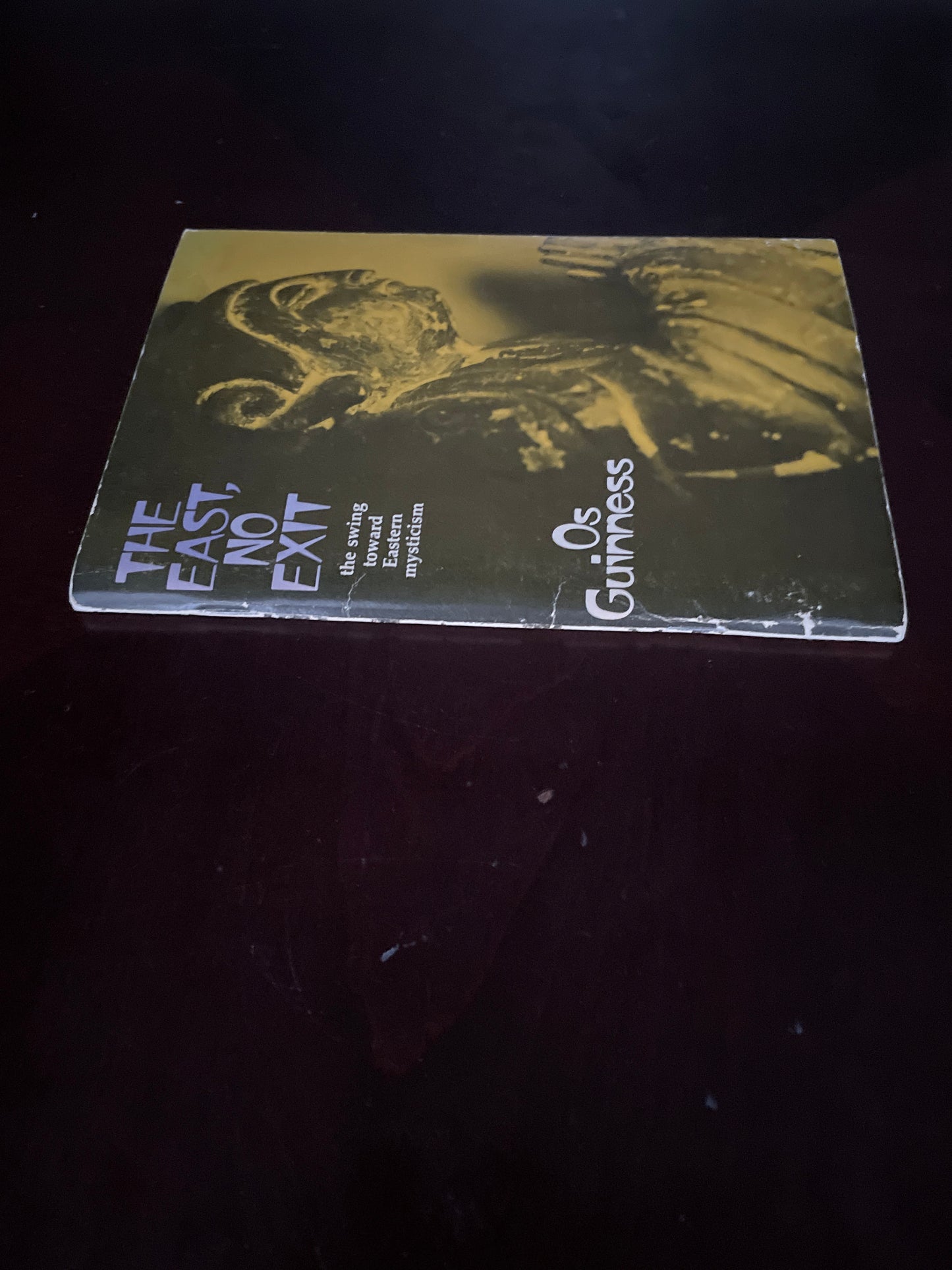The East, No Exit: The swing toward Eastern mysticism - Guinness, Os