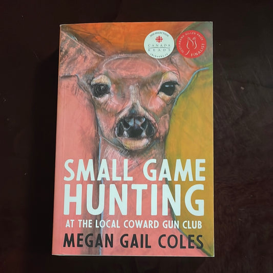 Small Game Hunting at the Local Coward Gun Club - Coles, Megan Gail