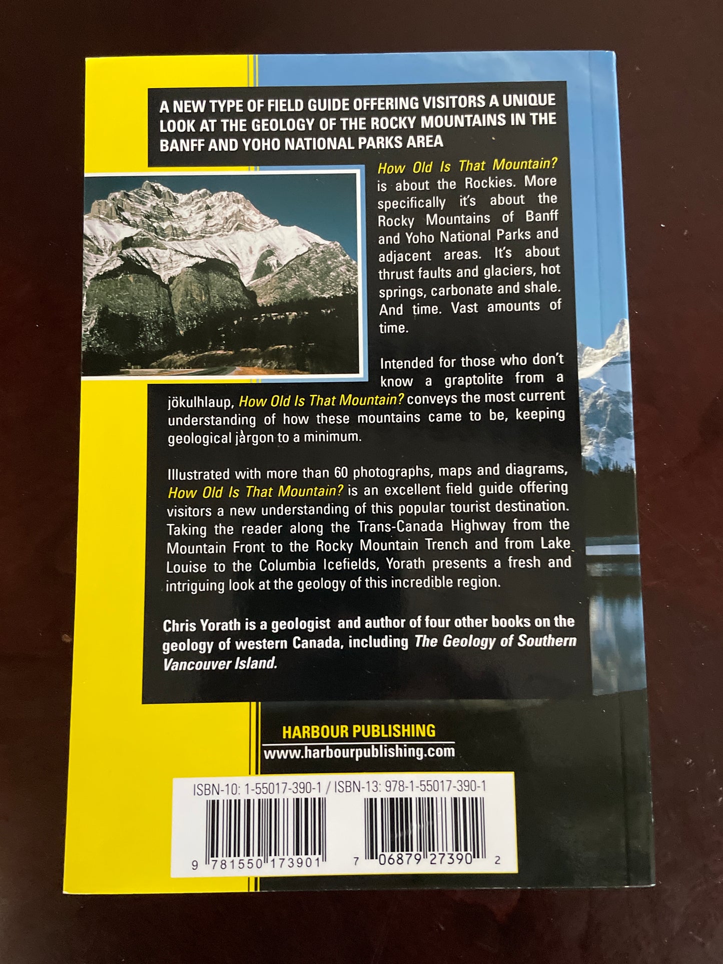 How Old Is That Mountain?: A Visitor's Guide to the Geology of Banff And Yoho National Parks (Revised Edition) - Yorath, Chris