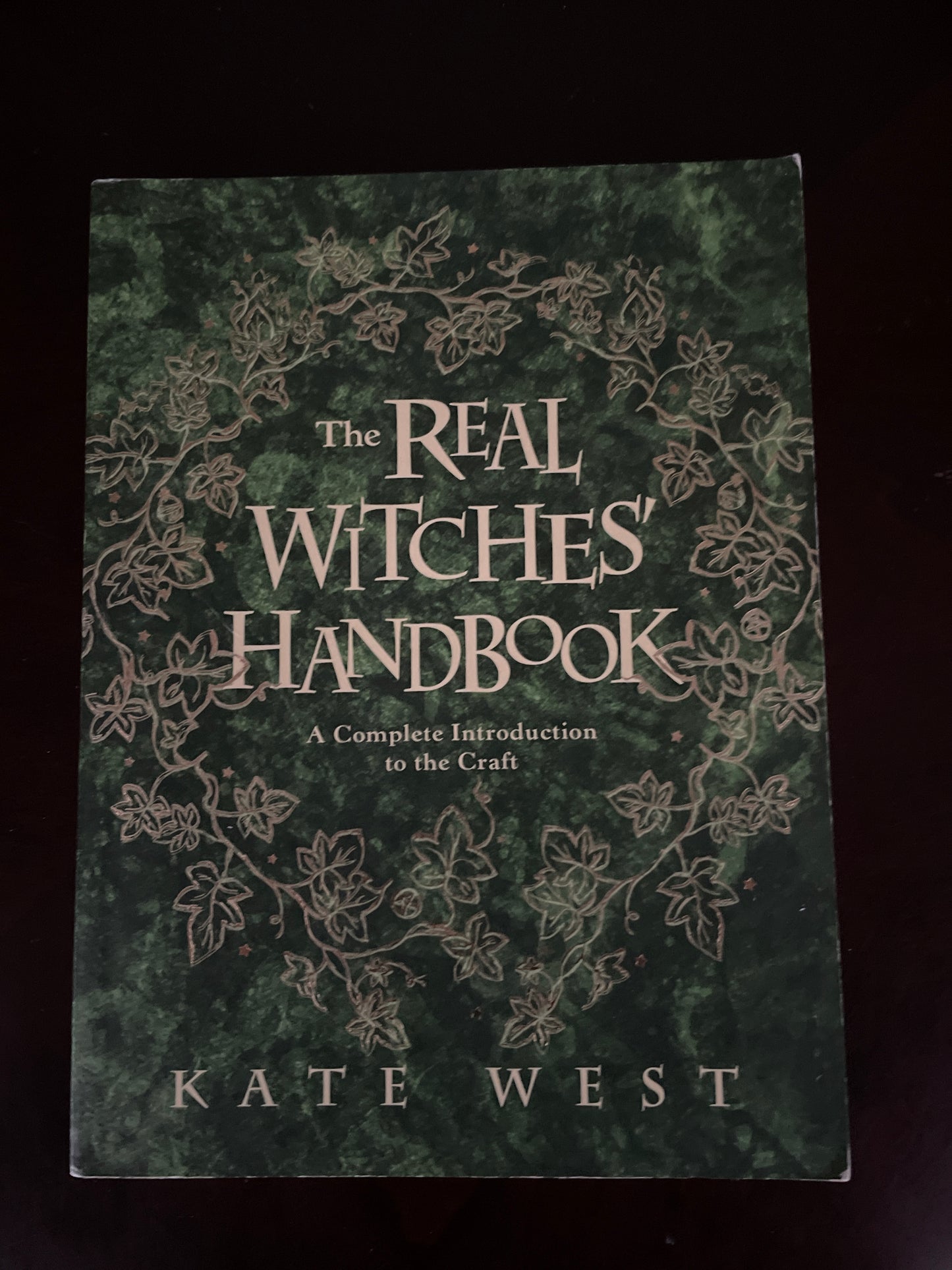 The Real Witches' Handbook: A Complete Introduction to the Craft - West, Kate
