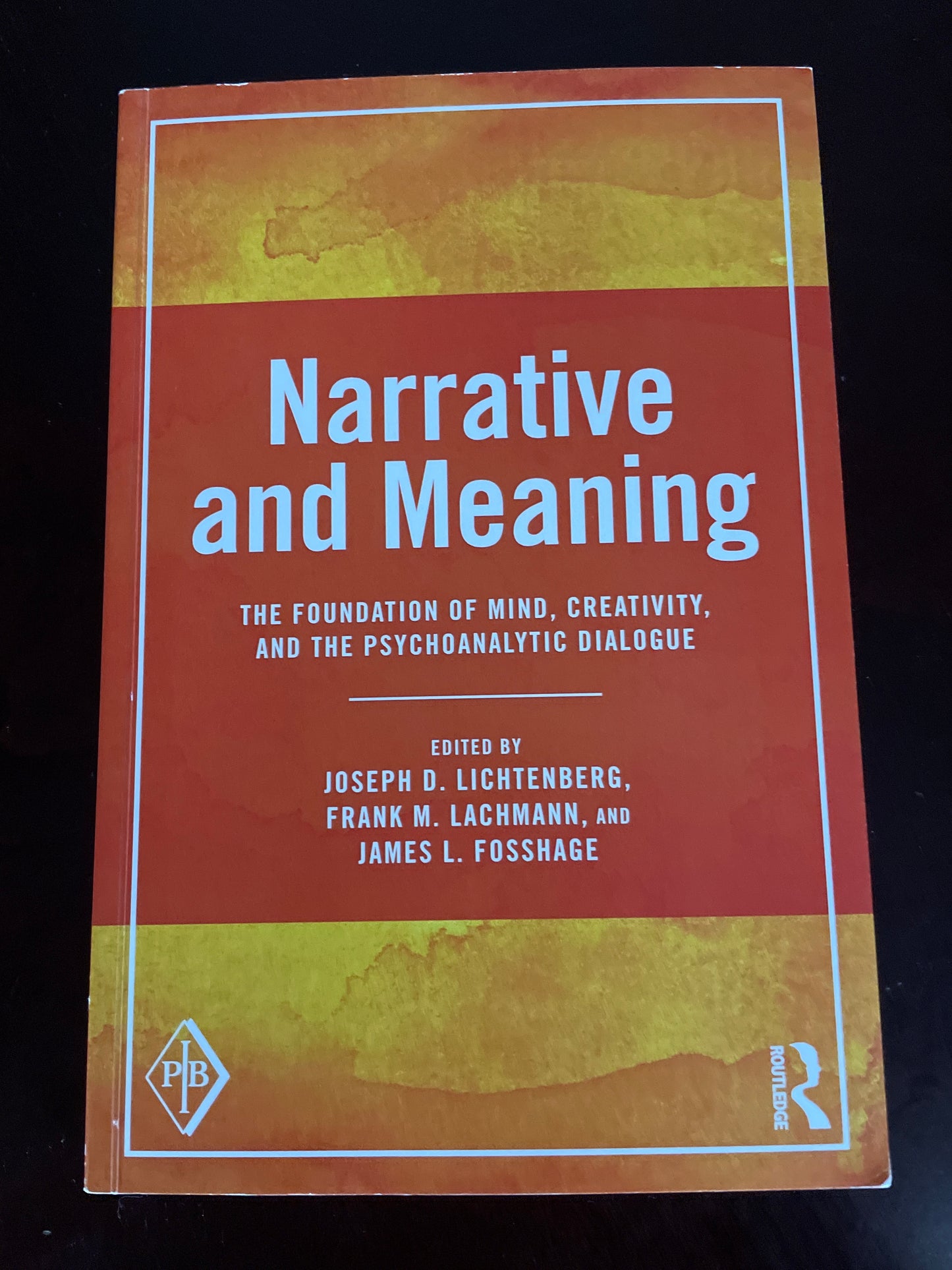 Narrative and Meaning: The Foundation of Mind, Creativity, and the Psychoanalytic Dialogue (Psychoanalytic Inquiry Book Series) - Lichtenberg, Joseph D.