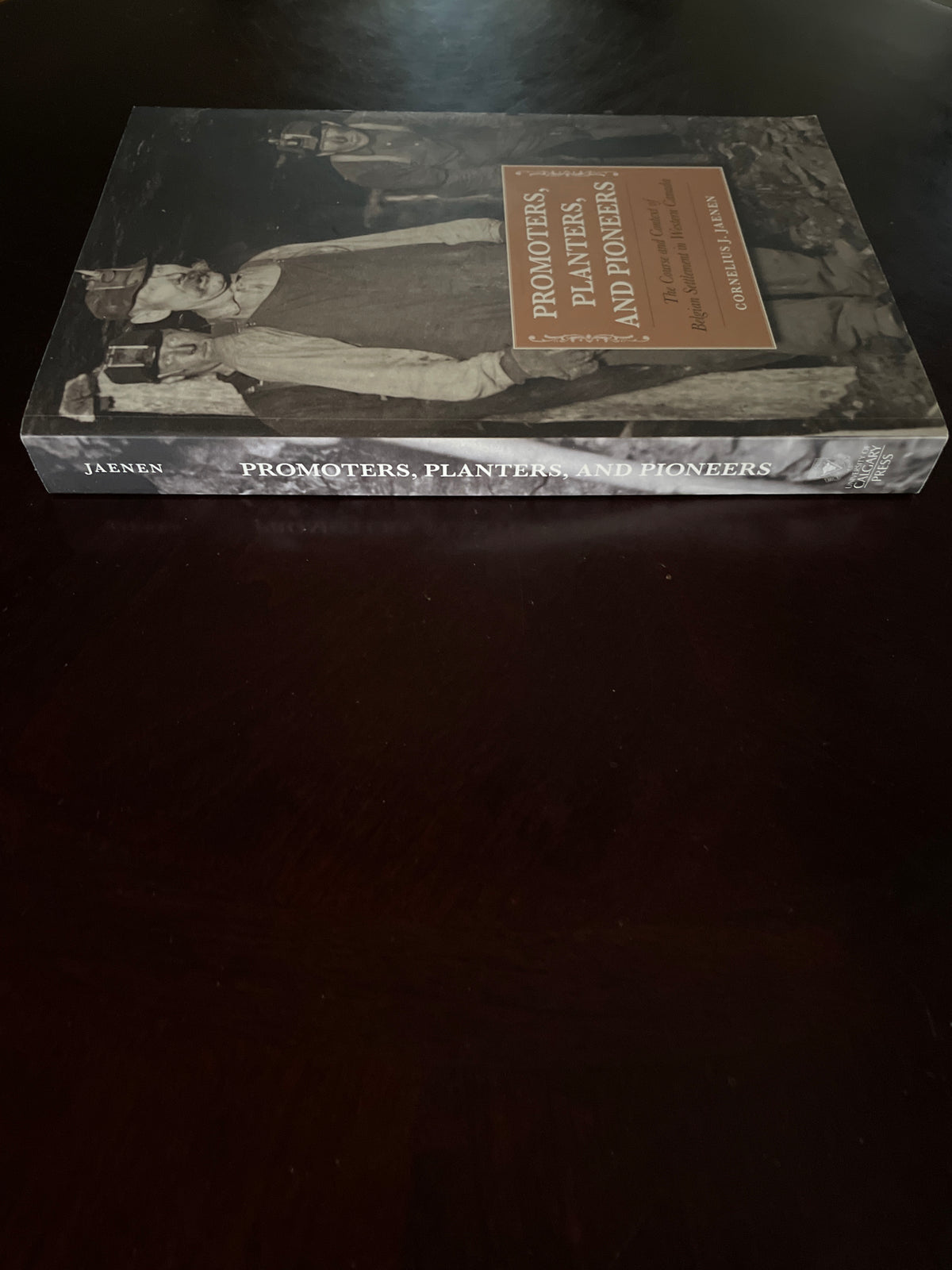 Promoters, Planters, and Pioneers: The Course and Context of Belgian Settlement in Western Canada (The West, 4) - Jaenen, Cornelius J.