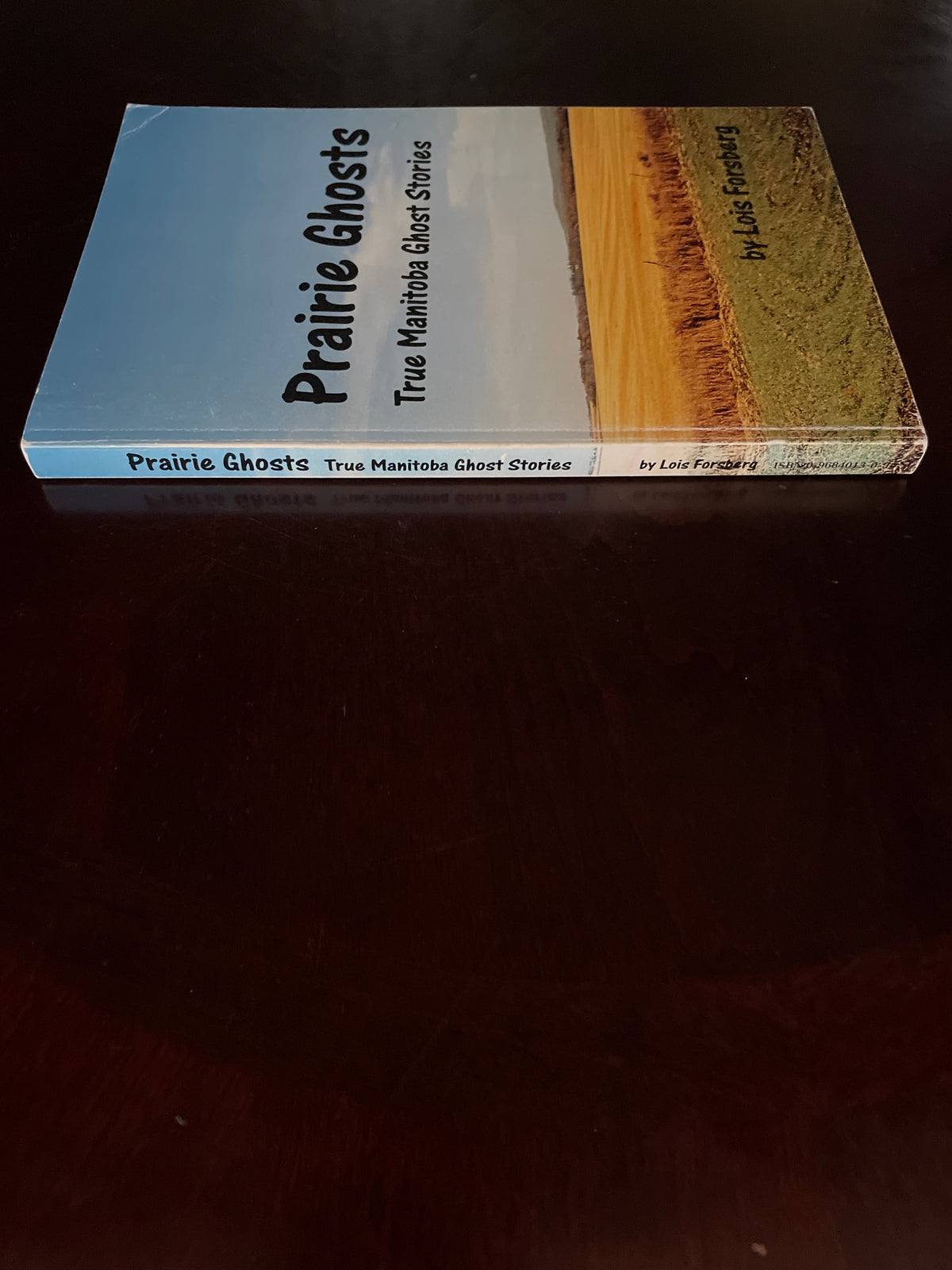 Prairie Ghosts : True Manitoba Ghost Stories - Forsberg, Lois (Signed)
