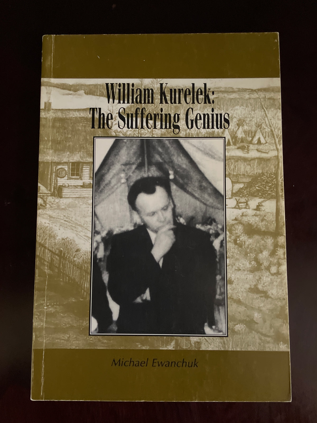 William Kurelek: The Suffering Genius (Signed) - Ewanchuk, Michael