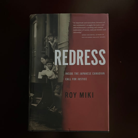 Redress: Inside the Japanese Canadian Call for Justice (Signed) - Miki, Roy