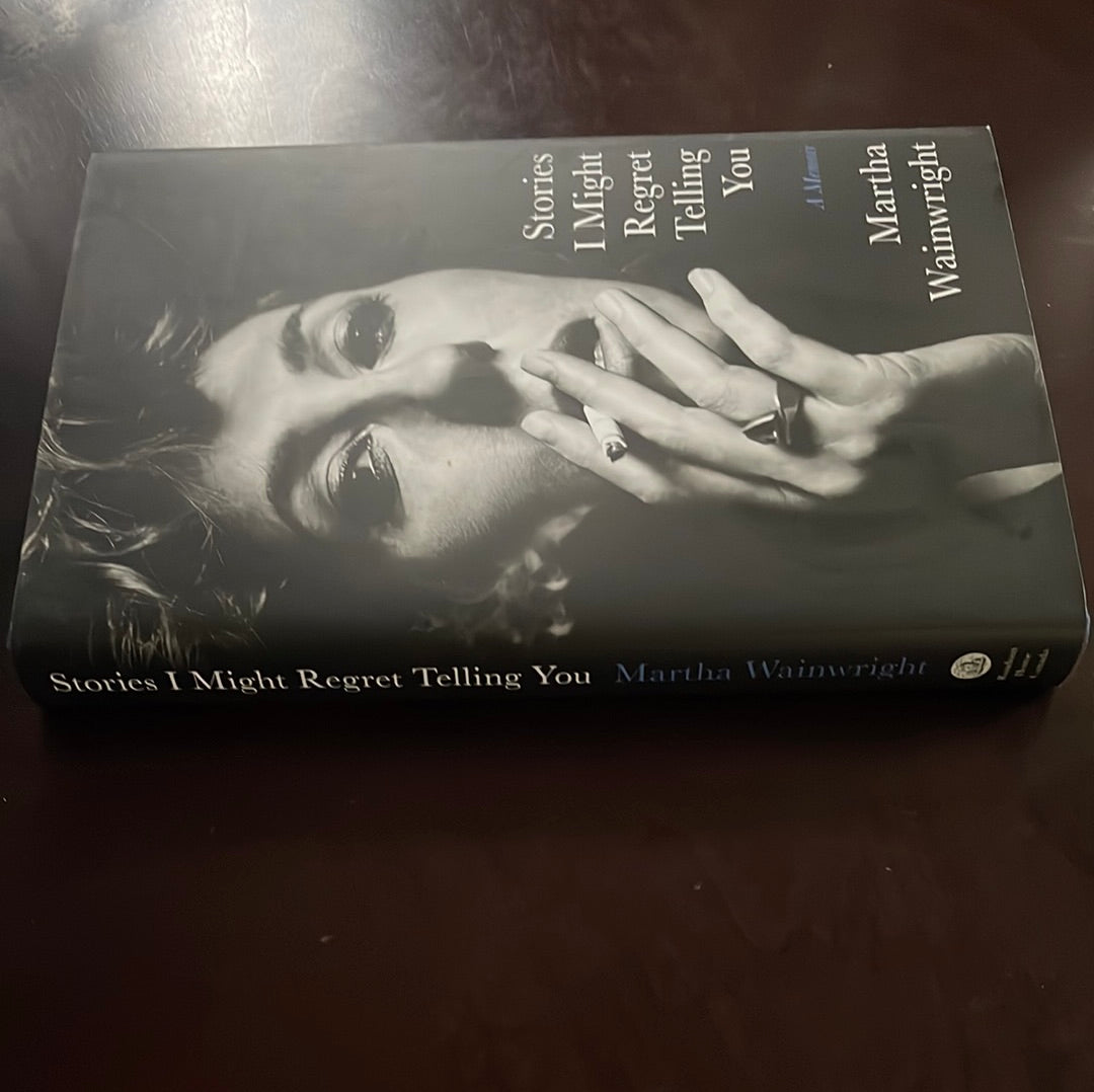 Stories I Might Regret Telling You (Signed) - Wainwright, Martha