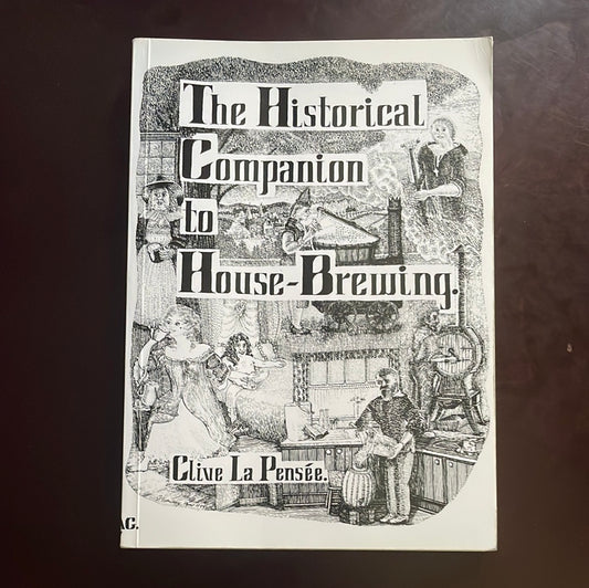 The Historical Companion to House-brewing - La Pensee, Clive; Munday, John; Munday, Wendy