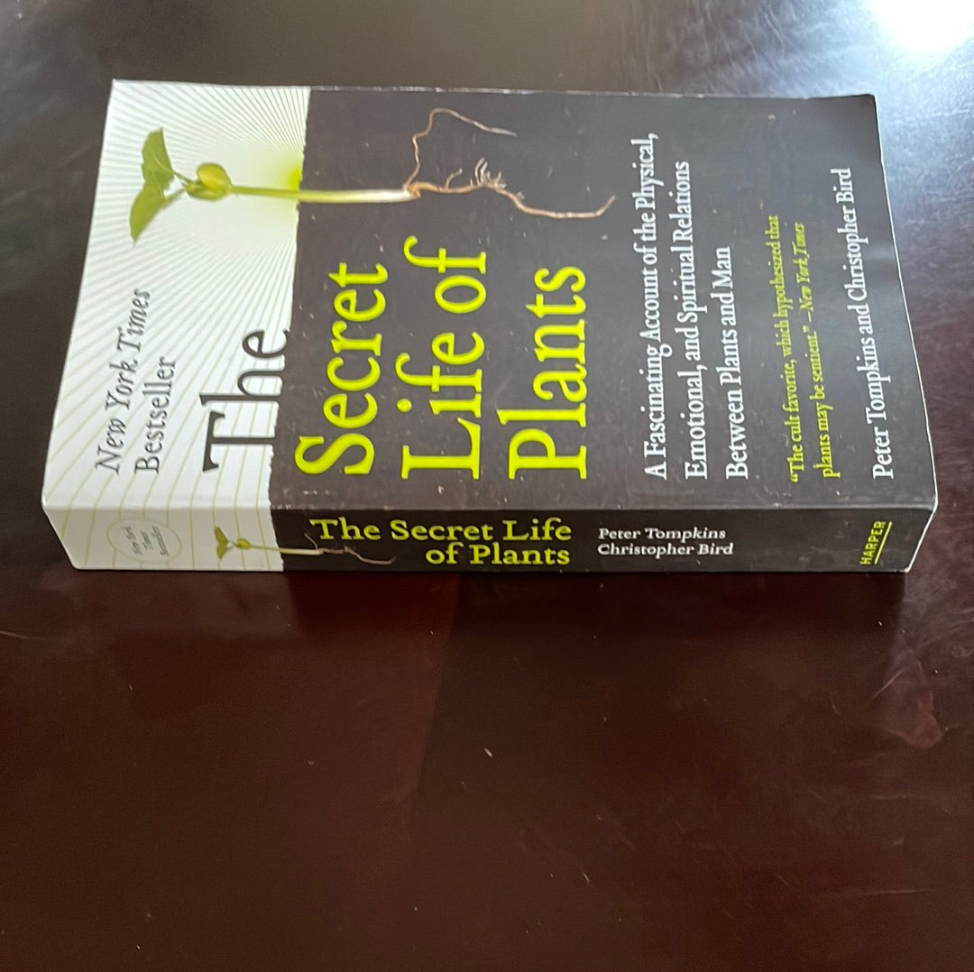 The Secret Life of Plants: A Fascinating Account of the Physical, Emotional, and Spiritual Relations Between Plants and Man - Tompkins, Peter; Bird, Christopher