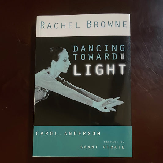 Rachel Browne : Dancing Towards the Light - Anderson, Carol