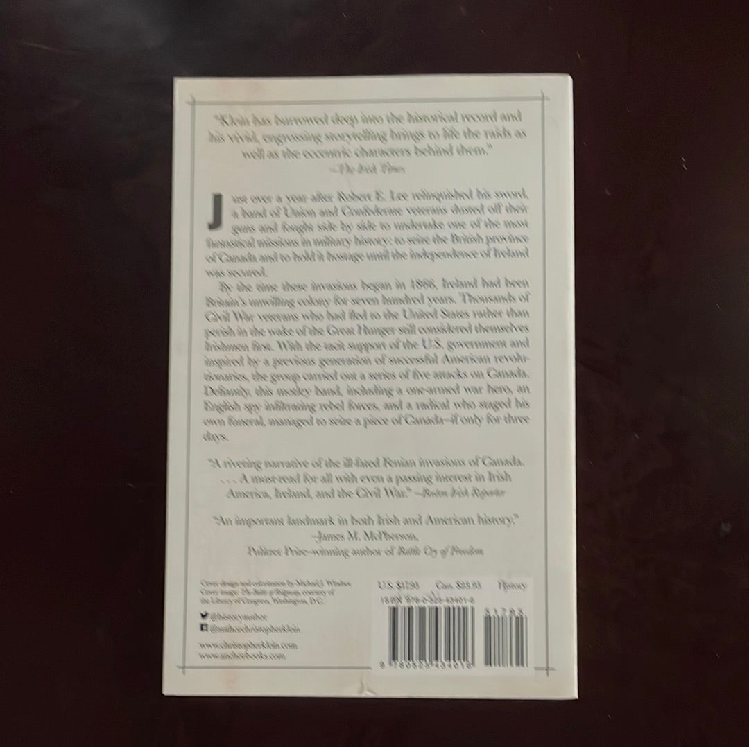 When the Irish Invaded Canada: The Incredible True Story of the Civil War Veterans Who Fought for Ireland's Freedom - Klein, Christopher