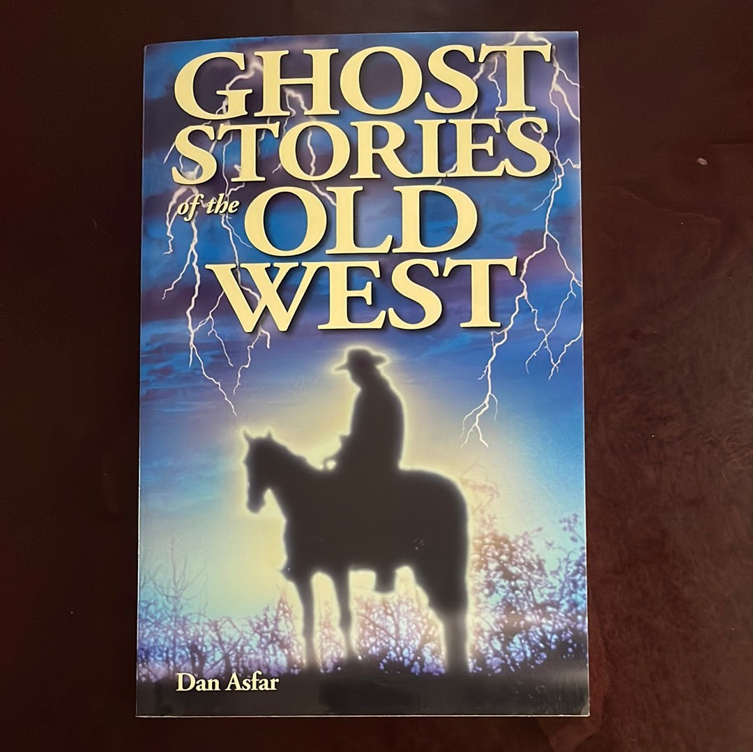 Ghost Stories of the Old West - Asfar, Dan