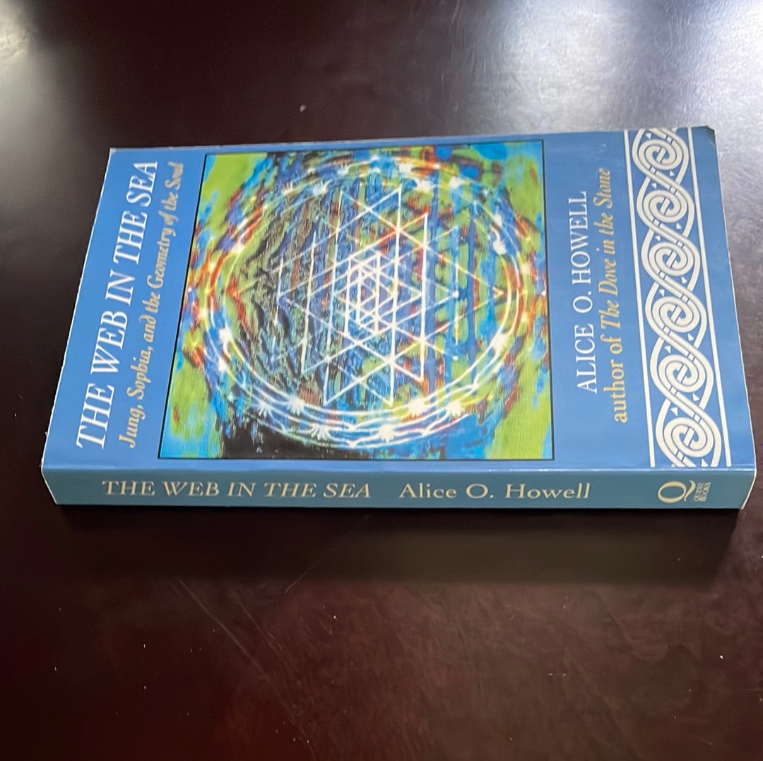 The Web in the Sea: Jung, Sophia, and the Geometry of the Soul - Howell, Alice O.