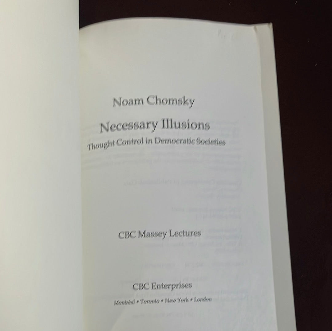 Necessary Illusions : Thought Control in Democratic Societies - Chomsky, Noam