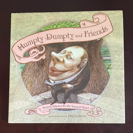 Humpty Dumpty and Friends: Nursery Rhymes for the Young at Heart - Lipchenko, Oleg