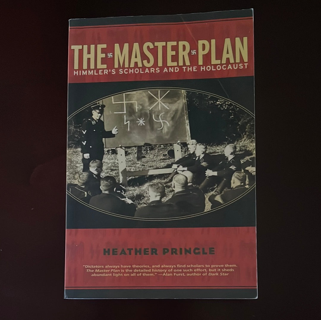 The Master Plan: Himmler's Scholars and the Holocaust - Pringle, Heather
