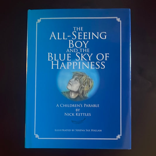 The All-Seeing Boy and the Blue Sky of Happiness - Kettles, Nick