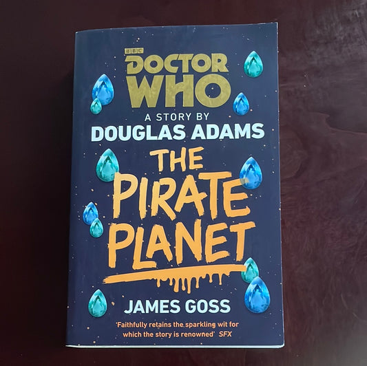 Doctor Who: The Pirate Planet ( A Story by Douglas Adams) - Goss, James; Adams, Douglas
