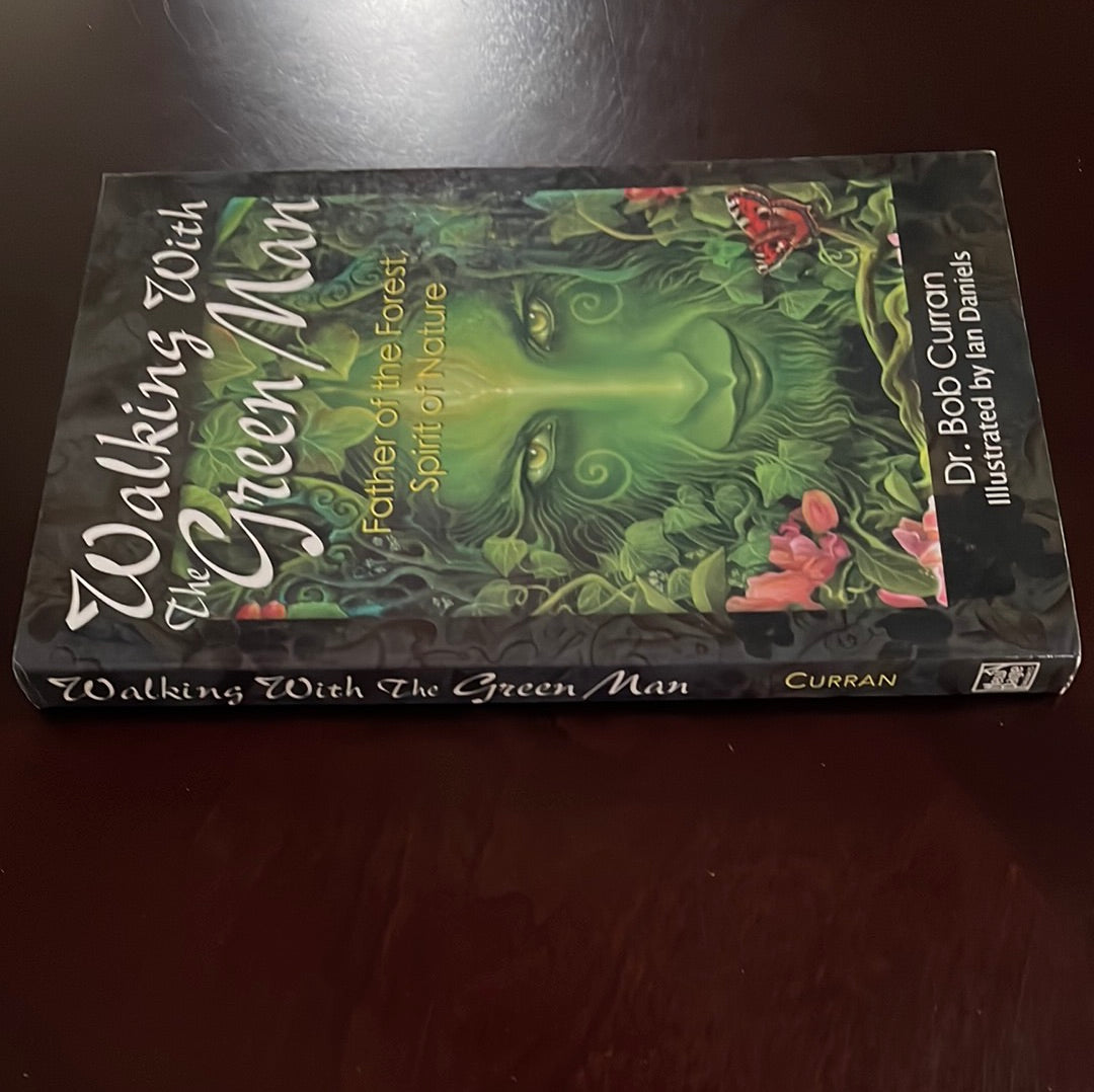 Walking With the Green Man: Father of the Forest Spirit of Nature - Curran, Dr. Bob