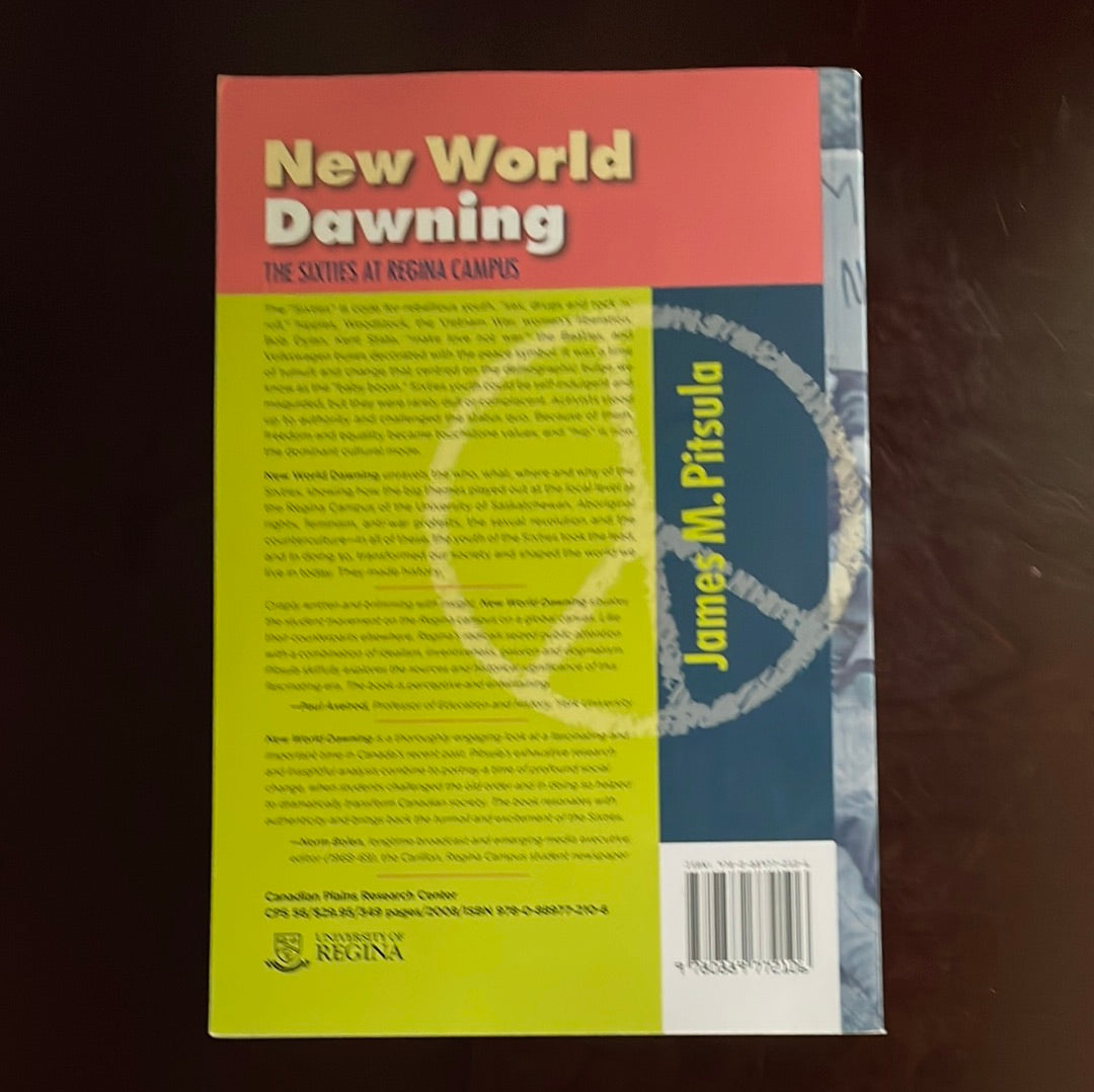 New World Dawning: The Sixties at Regina Campus - Pitsula, James M.