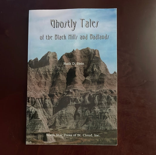 Ghostly Tales Of the Black Hills and Badlands - Hein, Ruth D.