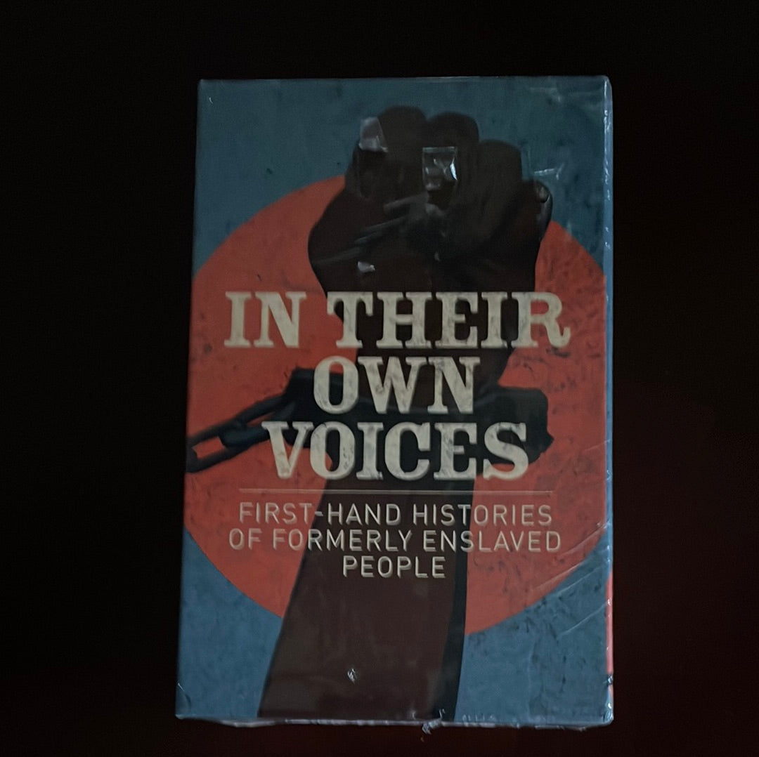 In Their Own Voices: First-hand Histories of Formerly Enslaved People - Jacobs, Harriet; Douglass, Frederick; Washington, Booker T.; Still, William; Northup, Solomon