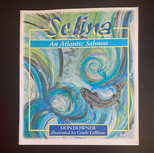 Selina: An Atlantic Salmon - Downer, Don