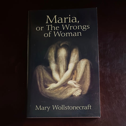 Maria, or The Wrongs of Woman - Wollstonecraft, Mary