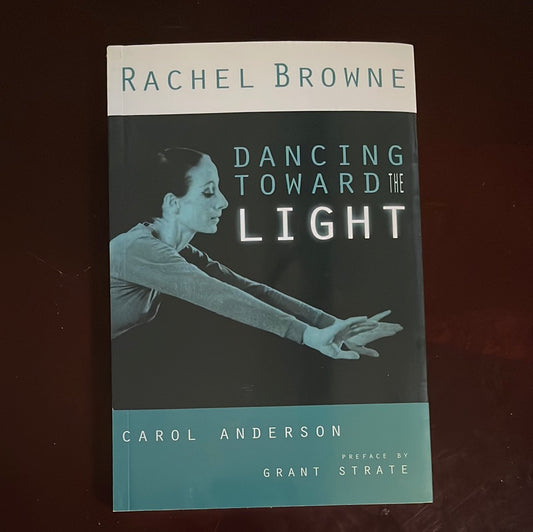 Rachel Browne : Dancing Towards the Light - Anderson, Carol
