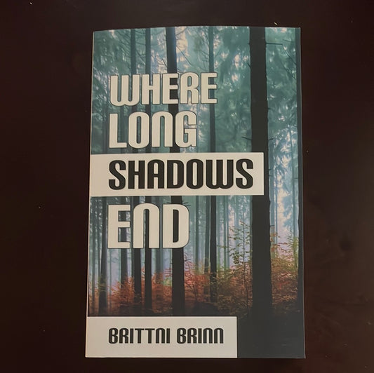 Where Long Shadows End (Signed) - Brinn, Brittni