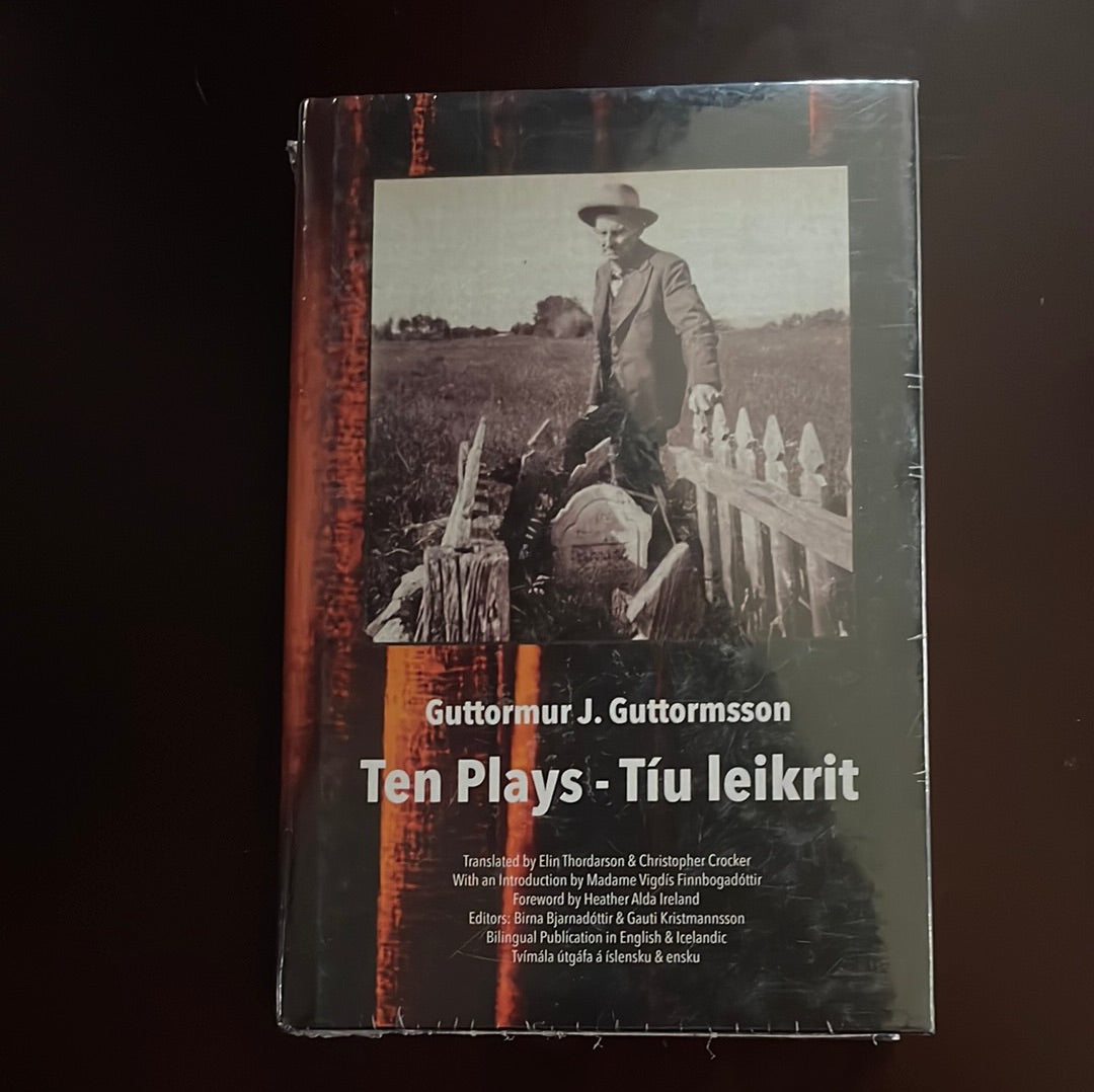 TEN PLAYS - TÍU LEIKRIT - Guttormsson, Guttormur J.