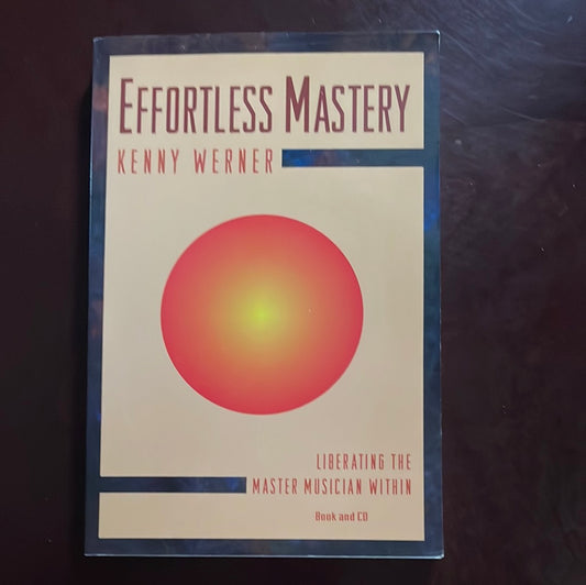 Effortless Mastery: Liberating the Master Musician Within, Book & DVD - Werner, Kenny