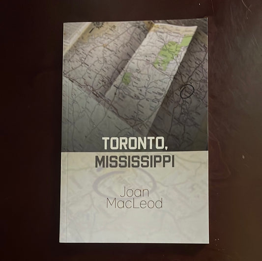 Toronto, Mississippi - MacLeod, Joan