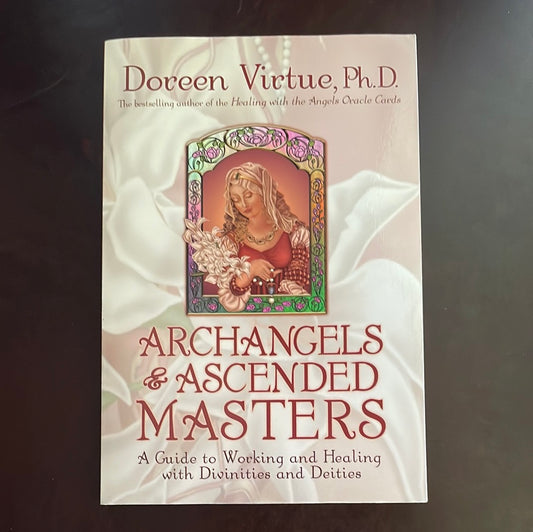 Archangels & Ascended Masters: A Guide to Working and Healing With Divinities and Deities - Virtue, Doreen