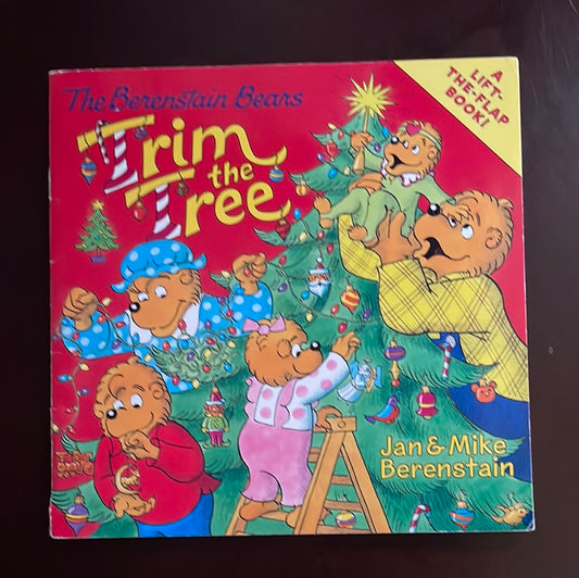 The Berenstain Bears Trim the Tree: A Lift-The-Flap Book - Berenstain, Jan; Berenstain, Mike