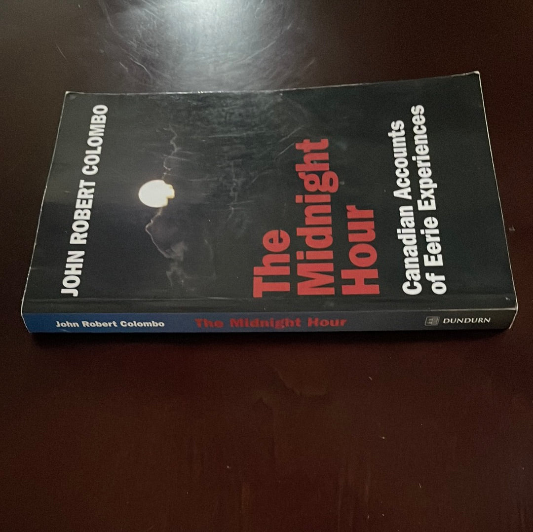 ***The Midnight Hour: Canadian Accounts of Eerie Experiences - Colombo, John Robert