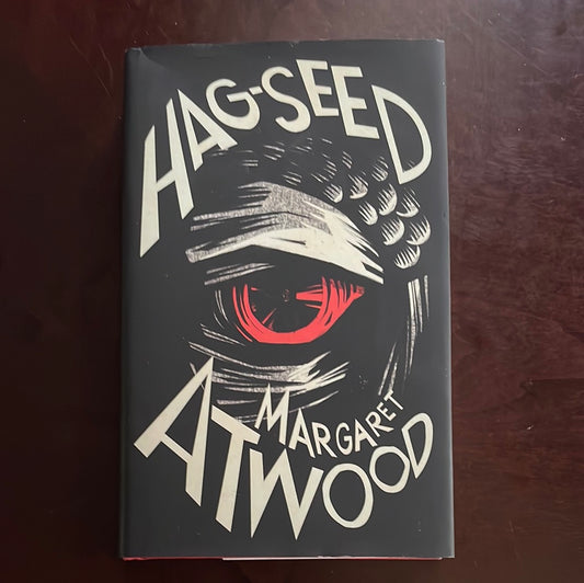 Hag-Seed: William Shakespeare's The Tempest Retold - Atwood, Margaret