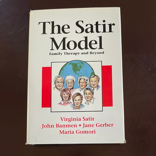 Satir Model: Family Therapy and Beyond - Satir, Virginia; Banmen, John; Gerber, Jane; Gomori, Maria