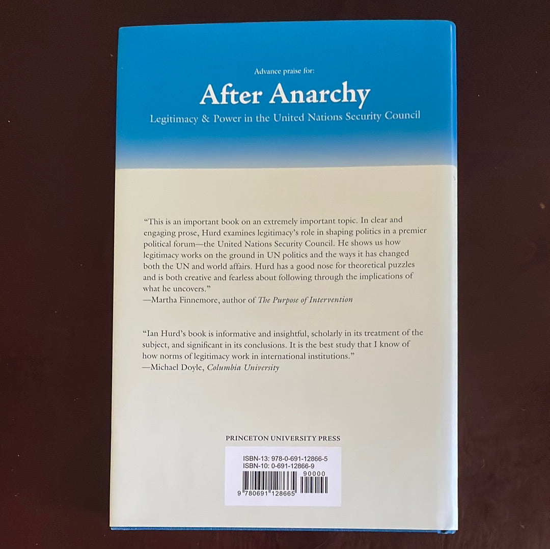 After Anarchy: Legitimacy and Power in the United Nations Security Council - Hurd, Ian