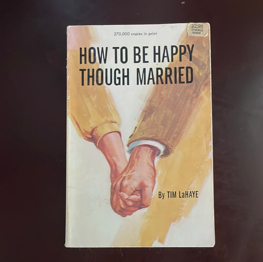 How to Be Happy Though Married - LaHaye, Tim